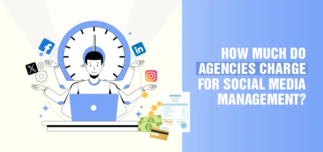 How Much Do Agencies Charge for Social Media Management Services in 2024?